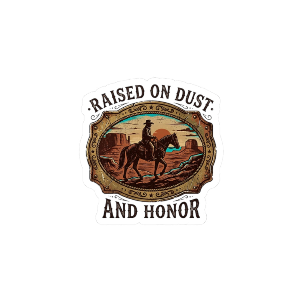 Raised on Dust and Honor Kiss-Cut Sticker | Western Americana, Cowboy Vintage