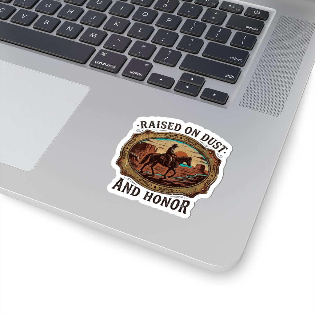 Raised on Dust and Honor Kiss-Cut Sticker | Western Americana, Cowboy Vintage